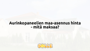 Aurinkopaneelien maa-asennus hinta - mitä maksaa?