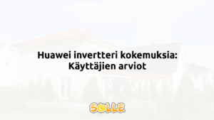 Huawei invertteri kokemuksia: Käyttäjien arviot