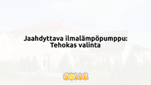 Jaahdyttava ilmalämpöpumppu: Tehokas valinta