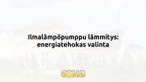Ilmalämpöpumppu lämmitys: energiatehokas valinta